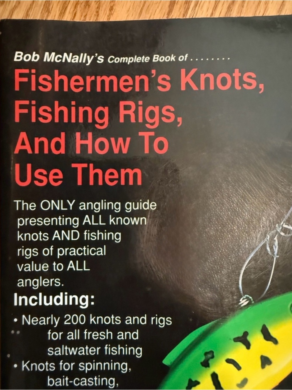Bob McNally's Complete Book of Fishermen's Knots, Fishing Rigs,& How to Use Them